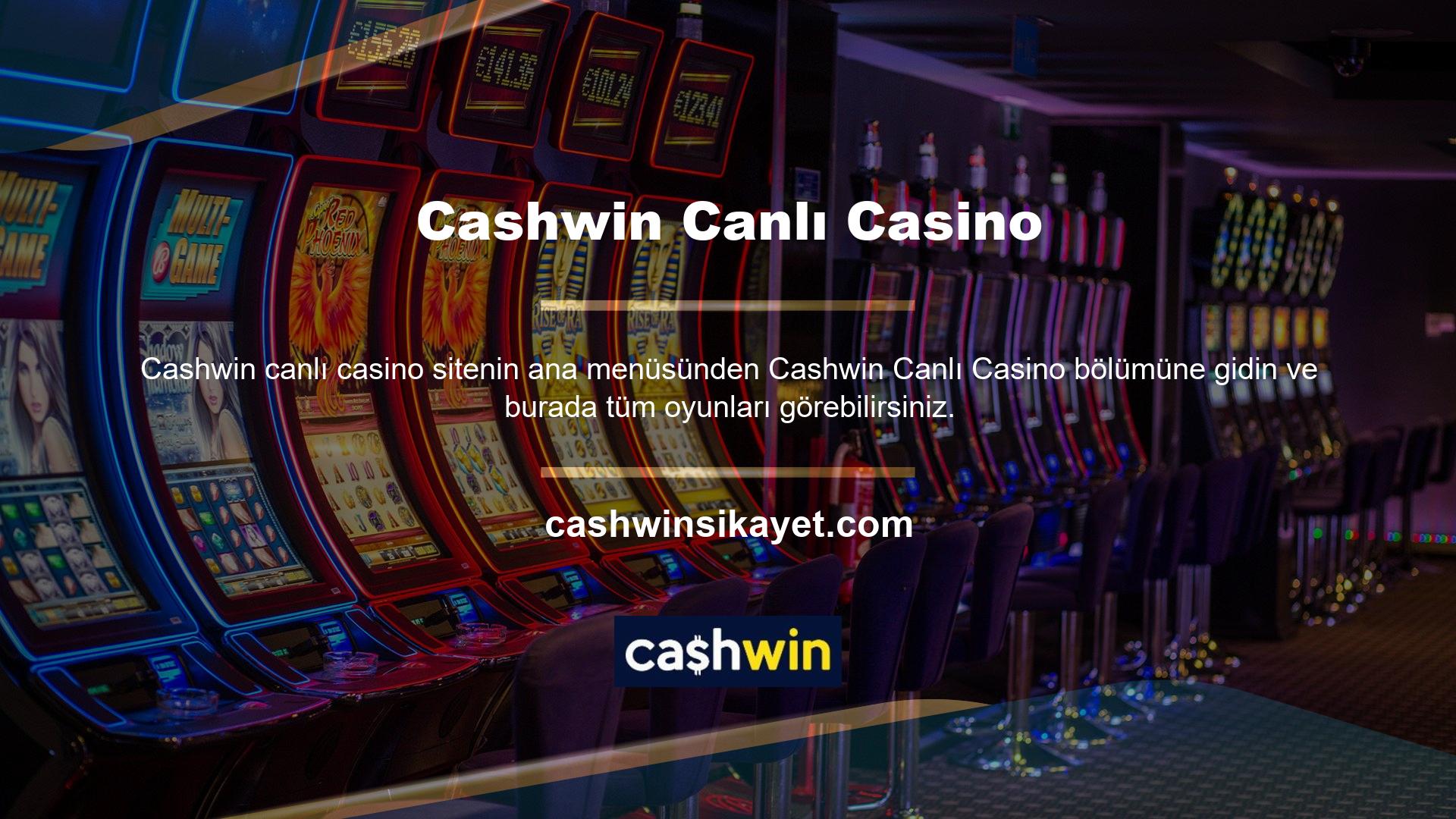 Bir oyuncu Canlı Casino'ya girdiğinde:

	En İyi Oyunlar
	Poker
	Bakara

Sitenin diğer tüm bölümleri gibi Cashwin mobil uygulamasını kullanarak cep telefonunuzdan canlı casinoya erişmenizi kolaylaştırıyor